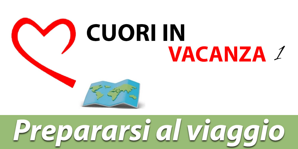 Cuori in vacanza: prepararsi al viaggio